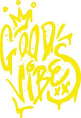 Design is featuring yellow graffiti-style Good Vibes text dripping paint on transparent background