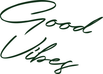 Hand-lettered Good Vibes text is flowing diagonally on transparent canvas, flat design calligraphy