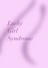Lucky girl syndrome