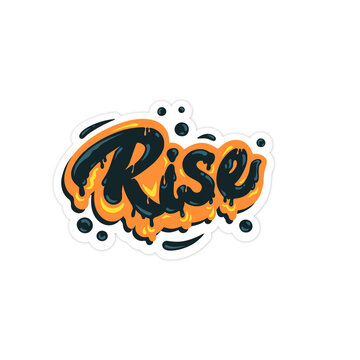 Graffiti-style 'Rise' sticker is floating on transparent canvas, dripping orange and white outline