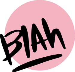 Stylized graphic is featuring graffiti-like BLAH text over pink circle with transparent background