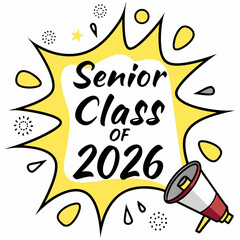 Senior class of 2026 announcement yellow speech bubble