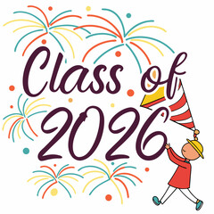 Class of 2026 graduation celebration fireworks design