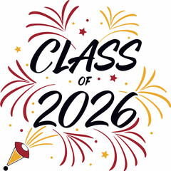 Class of 2026 graduation design fireworks celebration