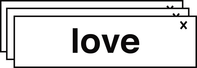 Love text is floating on flat design stacked panels with x close icons and transparent background