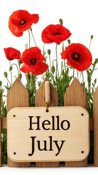 Hello July Background Banner. Bright Red Poppies with a Wooden Sign Saying Hello July Against a Fence Surrounded by Green Grass