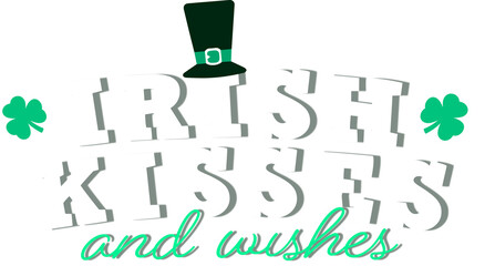 Irish themed graphic is showing IRISH KISSES, shamrocks, top hat, cursive on transparent background