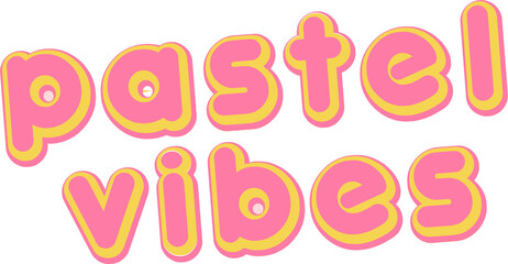Pastel vibes text is floating on transparent canvas with pink bubble letters and yellow shadows