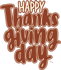 Displaying cursive Happy Thanksgiving Day in brown fill, cream outline on transparent, copy space
