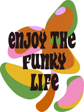 Fototapeta Flat design is showing phrase enjoy funky life as retro text with blobs on transparent backdrop