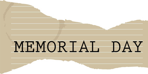 Torn paper flat design showing MEMORIAL DAY serif text, lined, coffee stain, transparent background