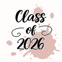 Class of 2026 graduation design pink ink splatter