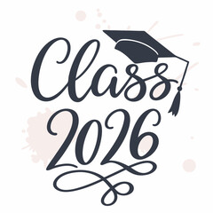 Class of 2026 graduation design stylish lettering