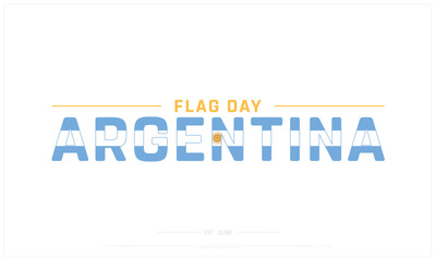 Flag Day Argentina design on white background, Typographic Design of Flag Day Argentina, Vector Design of Flag Day Argentina, Flag Day Argentina