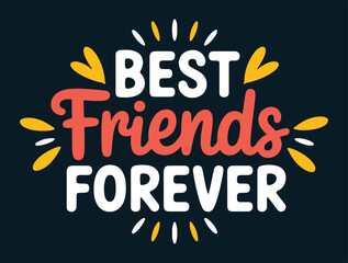 Colorful Best Friends Forever Quote Typography with Hearts and Decorative Elements