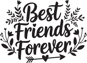 Best Friends Forever Quote Typography with Floral Elements and Arrow Design