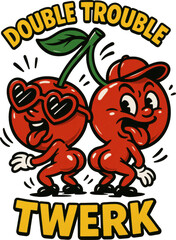 Playful cartoon cherries with “Double Trouble Twerk” quote—perfect for bold summer t-shirts, dance-themed merch, or cheeky fruit pun designs.