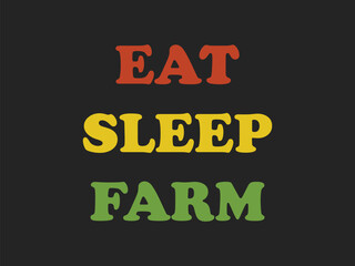 Fototapeta premium Farm life essentials eat sleep farm bold typography graphic tee design 