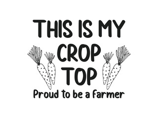 This is my crop top proud farmer t shirt design for women
