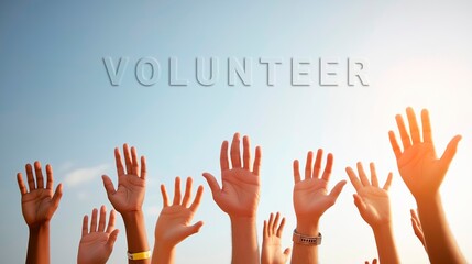 Diverse Group of Volunteers Raising Hands Under Volunteer Text – Community Spirit, Inclusivity, Teamwork, Helping Hands, Positive Energy, Charity, Hope, and Social Support Concept