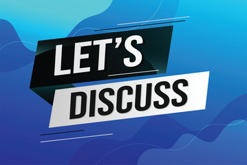 Let's discuss word concept vector illustration with lines 3d style for social media landing page, template, ui, web, mobile app, poster, banner, flyer, background, gift card, coupon, label, wallpaper 