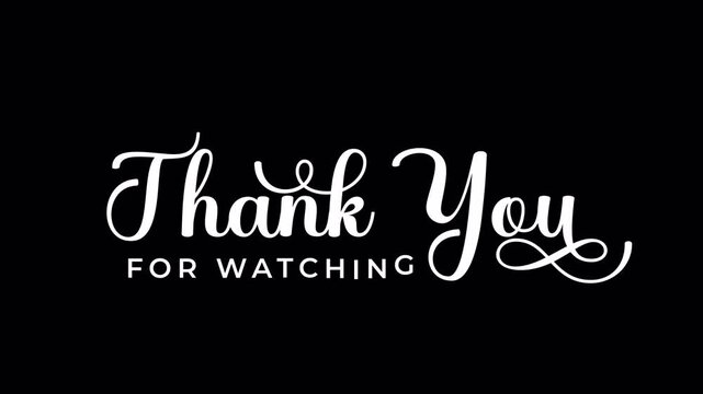 Thank you for watching animation text in white color. lettering animated on alpha or transparent background Suitable for video end screen.