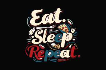 Eat Sleep Repeat A Simple Life Motto t-shirt design fashion