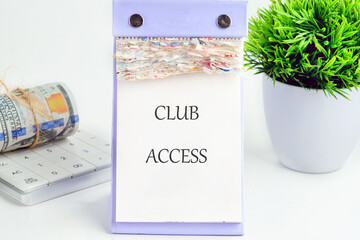The CLUB ACCESS concept phrase. A place to copy. Special, limited, exclusive, VIP, made to order,...