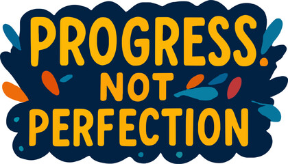 Progress not perfection quote sticker label vector illustration motivational success typography
