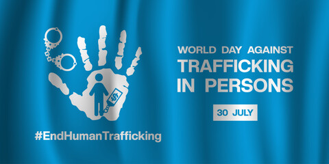 July 30 is World Day Against Trafficking In Persons. Hand, handcuffs, money and people icon. Great for posters, banners and social media. Blue background.