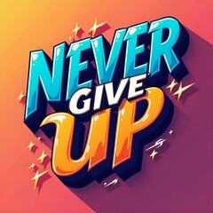 Motivational quote "Never Give Up" with vibrant geometric shapes.