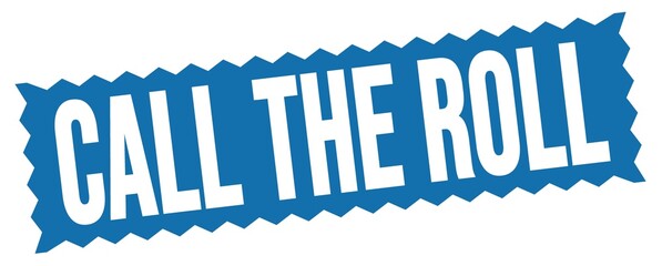 CALL THE ROLL text written on blue stamp sign.