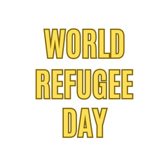  World Refugee Day Yellow Text Vector