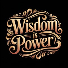 Obraz premium Motivational Quote Wisdom is Power