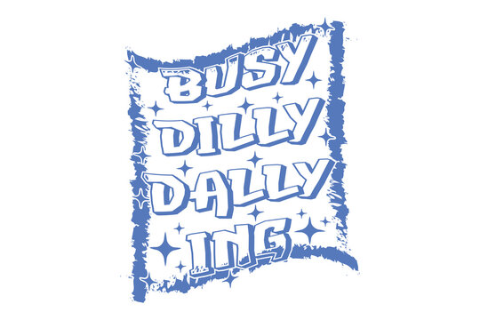 Busy Dilly Dallying Vector T-shirt Design, Retro EPS T-shirt Design