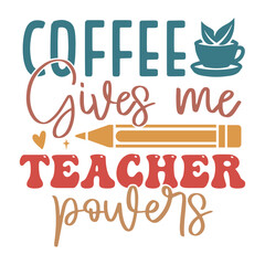Teacher Design, Coffee Lover, T shirt Design