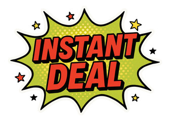 Green burst sticker with INSTANT DEAL in bold comic style, dynamic retail promo offer on transparent background.