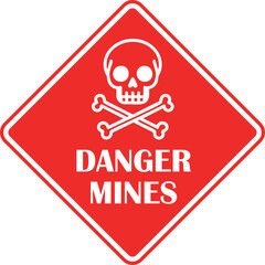 Danger Mines, High-Risk Area Warning Sign for Hazardous Minefields, Ensuring Safety, Awareness, and Protection in Military Zones, Conflict Areas, and Restricted Territories.