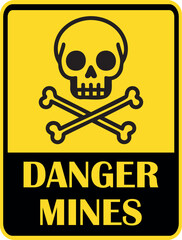 Danger Mines, High-Risk Area Warning Sign for Hazardous Minefields, Ensuring Safety, Awareness, and Protection in Military Zones, Conflict Areas, and Restricted Territories.