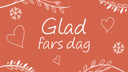 A charming scandinavian design featuring the text glad fars dag in elegant white calligraphy surrounded by floral elements snowflakes and hearts