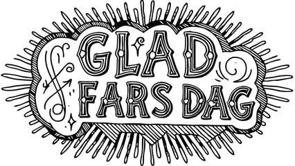 Hand drawn black and white illustration of swedish glad fars dag text for father's day greeting card or poster design