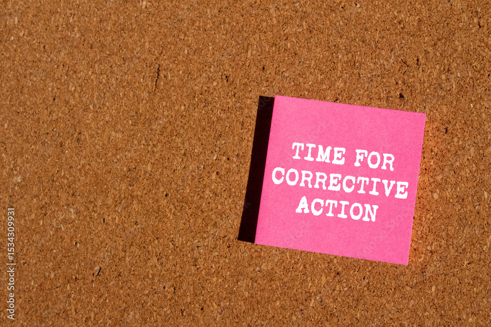 Poster time for corrective action message written on pink paper sticker on brown background. conceptual tim