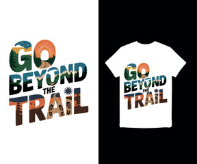 Inspirational Hiking T-shirt Quote Design &ndash; Go Beyond the Trail
