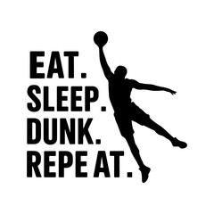 Eat Sleep Dunk Repeat Basketball T-Shirt Design Vector – Sports Quote Graphic, Player Silhouette, Urban Art