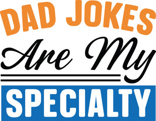Dad Jokes My Specialty - Funny Puns and Hilarious One-Liners