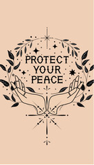 "Protect Your Peace" vector. Boho design with hands, leaves & stars