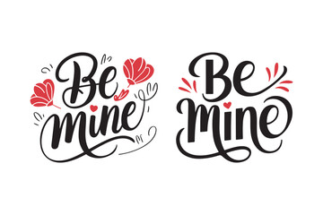 Be Mine Romantic Hand Lettered Design with Red Flowers and Heart Accents