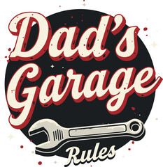 Naklejka premium Dad’s Garage Rules vintage vector design in bold black with mechanic-themed icons like wrenches and gears, retro signboard layout on white background, perfect for Father’s Day or garage wall art