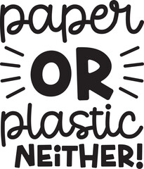 paper or plastic neither! SVG, Tote Bag SVG DESIGN, Funny Shopping Bag Quotes SVG, cricut, Cut File, tote bag quote, Tote Bag svg, Shopping Bag, Bag SVG, Funny Quote svg,
Tote bag Svg, Tote Bag 