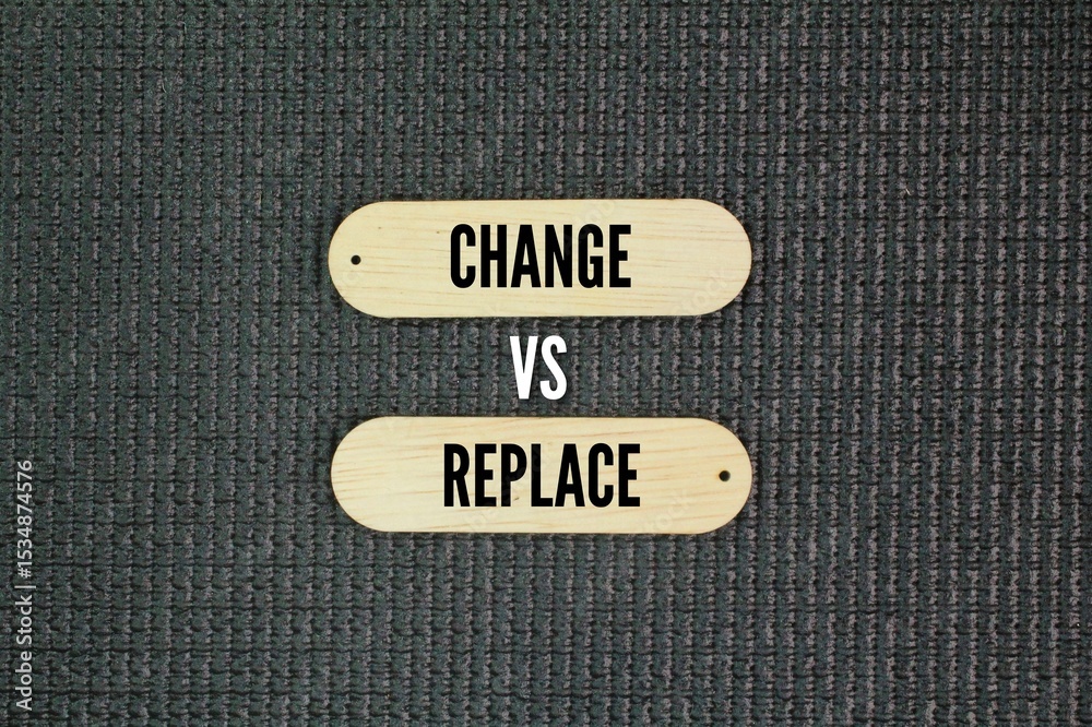 Poster The word change vs replace text. Change